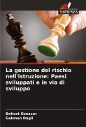 Cover-Bild zum Titel 'La gestione del rischio nell'istruzione: Paesi sviluppati e in via di sviluppo' von 'Behcet Oznacar, Gökmen Da¿li'