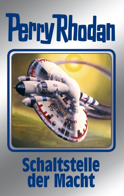 Perry Rhodan 127: Schaltstelle der Macht (Silberband) - Peter Griese, Ernst Vlcek, Kurt Mahr, Horst Hoffmann, H. G. Ewers