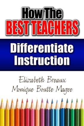 How the Best Teachers Differentiate Instruction - Monique Magee, Elizabeth Breaux