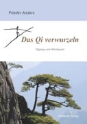 Cover-Bild zum Titel 'Das Qi verwurzeln' von 'Frieder Anders'