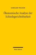 Cover-Bild zum Titel 'Ökonomische Analyse der Schiedsgerichtsbarkeit' von 'Gerhard Wagner'