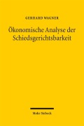 Cover-Bild zum Titel 'Ökonomische Analyse der Schiedsgerichtsbarkeit' von 'Gerhard Wagner'