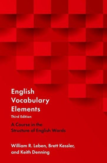 English Vocabulary Elements - William R Leben, Brett Kessler, Keith Denning