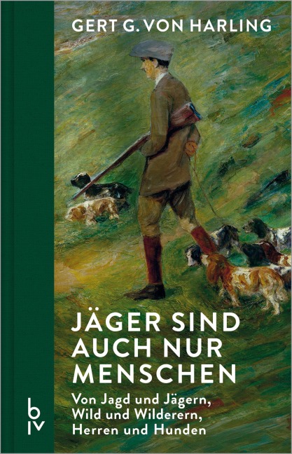 Jäger sind auch nur Menschen - Gert G. v. Harling