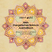 Cover-Bild zum Titel 'Mein Energetisches Balance Ausmalbuch' von 'Lisa Hölzle'