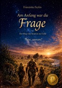 Cover-Bild zum Titel 'Am Anfang war die Frage' von 'Franziska Faylin'