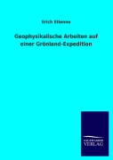 Cover-Bild zum Titel 'Geophysikalische Arbeiten auf einer Grönland-Expedition' von 'Erich Etienne'