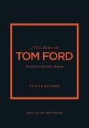 Cover-Bild zum Titel 'Little Book of Tom Ford' von 'Kristen Bateman'