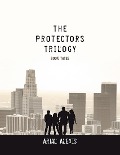 Cover-Bild zum Titel 'The Protectors Trilogy: Book Three' von 'Arial Alexis'