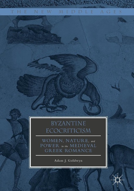 Byzantine Ecocriticism - Adam J. Goldwyn