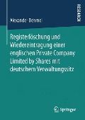 Registerlöschung und Wiedereintragung einer englischen Private Company Limited by Shares mit deutschem Verwaltungssitz - Alexander Dehmel