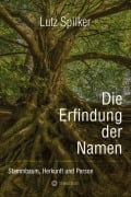 Cover-Bild zum Titel 'Die Erfindung der Namen' von 'Lutz Spilker'