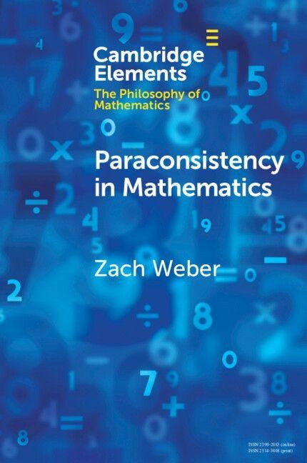 Paraconsistency in Mathematics - Zach Weber