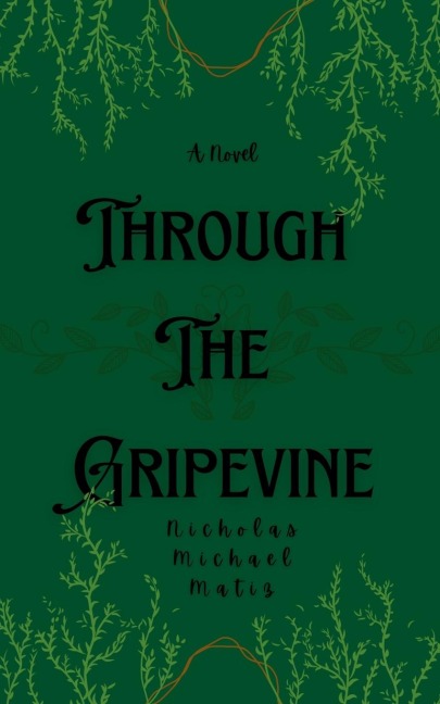 Through the Gripevine - Nicholas Michael Matiz