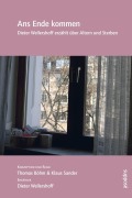 Cover-Bild zum Titel 'Ans Ende kommen' von 'Dieter Wellershoff, Klaus Sander, Thomas Böhm'