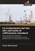Cover-Bild zum Titel 'Co-trattamento del bio-olio nell'unità di raffinazione standard' von 'Thuan Minh Huynh'