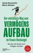 Cover-Bild zum Titel 'Der einfachste Weg zum Vermögensaufbau im Finanz-Dschungel' von 'Alexis Eisenhofer, Mario Winkler'
