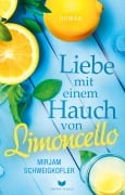 Cover-Bild zum Titel 'Liebe mit einem Hauch von Limoncello' von 'Mirjam Schweigkofler'