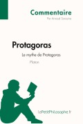 Cover-Bild zum Titel 'Protagoras de Platon - Le mythe de Protagoras (Commentaire)' von 'Arnaud Sorosina, Lepetitphilosophe'