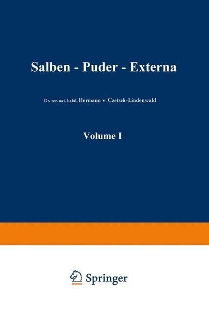 Salben · Puder · Externa - Friedrich Schmidt La Baume, Hermann V. Czetsch-Lindenwald, Hermann V. Czetsch-Lindenwald Friedrich Scmidt-La Baume
