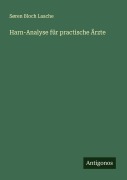 Cover-Bild zum Titel 'Harn-Analyse für practische Ärzte' von 'Søren Bloch Laache'