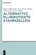 Cover-Bild zum Titel 'Alternative pluripotente Stammzellen' von 'Thomas Heinemann, Hans-Georg Dederer, Tobias Cantz, Hans R. Schöler'