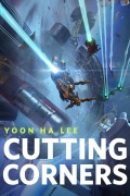 Cover-Bild zum Titel 'Cutting Corners' von 'Yoon Ha Lee'