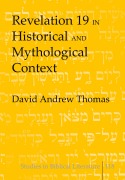 Cover-Bild zum Titel 'Revelation 19 in Historical and Mythological Context' von 'David Andrew Thomas'