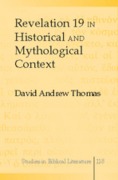 Cover-Bild zum Titel 'Revelation 19 in Historical and Mythological Context' von 'David Andrew Thomas'