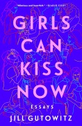 Cover-Bild zum Titel 'Girls Can Kiss Now' von 'Jill Gutowitz'