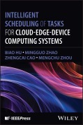 Cover-Bild zum Titel 'Intelligent Scheduling of Tasks for Cloud-Edge-Device Computing Systems' von 'Biao Hu, Mingguo Zhao, Zhengcai Cao, Mengchu Zhou'