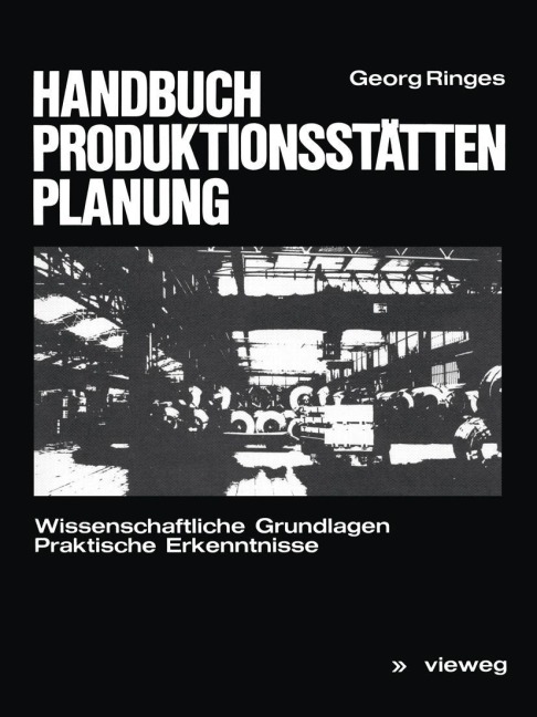 Handbuch Produktionsstättenplanung - Georg Ringes