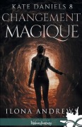 Cover-Bild zum Titel 'Changement magique' von 'Ilona Andrews'