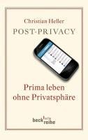 Post-Privacy - Christian Heller