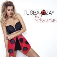 Pes Etme - Tugba Özay