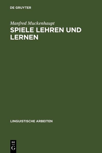 Spiele lehren und lernen - Manfred Muckenhaupt