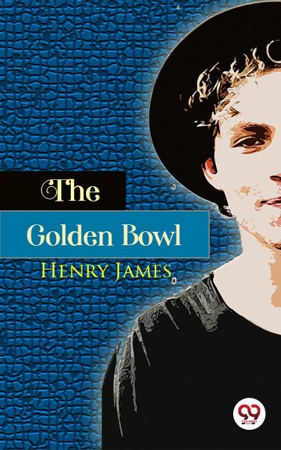 The Golden Bowl - Henry James