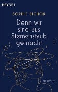 Denn wir sind aus Sternenstaub gemacht - Sophie Bichon