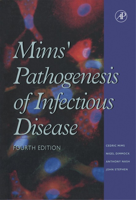 Mims' Pathogenesis of Infectious Disease - Anthony A. Nash, John Stephen, Cedric A. Mims, Nigel J. Dimmock