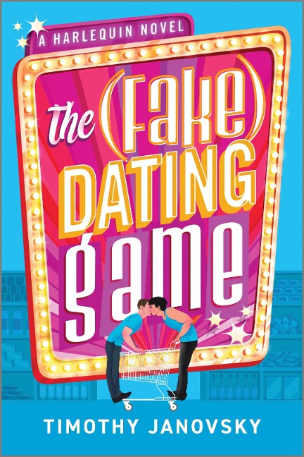 The (Fake) Dating Game - Timothy Janovsky
