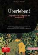 Cover-Bild zum Titel 'Überleben!: Der praktische Ratgeber für Überlebende' von 'Artemis Saage - Deutschland'