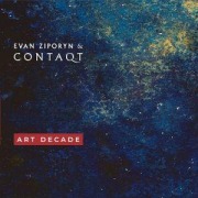 Cover-Bild zum Titel 'Art Decade' von 'Evan ContaQt/Ziporyn'