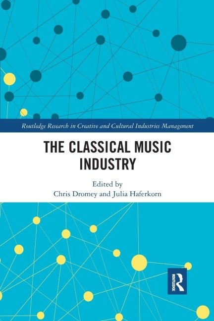 The Classical Music Industry - Chris Dromey, Julia Haferkorn