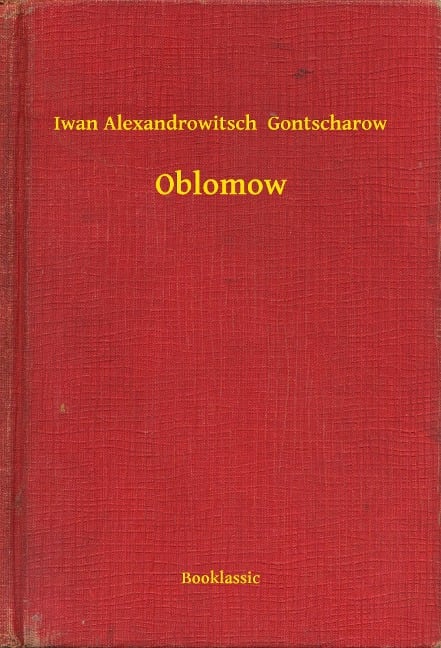 Oblomow - Iwan Alexandrowitsch Gontscharow