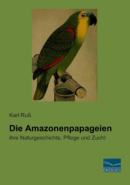 Die Amazonenpapageien - Karl Ruß