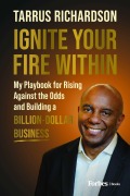 Cover-Bild zum Titel 'Ignite Your Fire Within' von 'Tarrus Richardson'