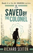 Saved by the Colonel (Al Sharika, #4) - Richard Sexton