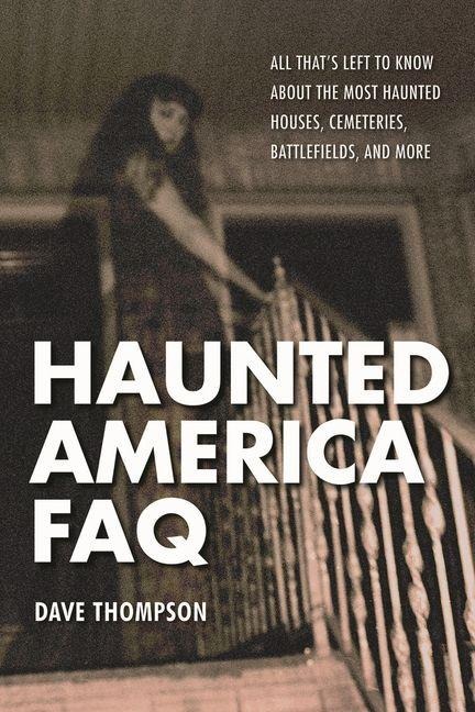 Haunted America FAQ - Dave Thompson