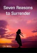 Cover-Bild zum Titel 'Seven Reasons to Surrender' von 'Lin Wills'