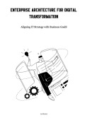 Cover-Bild zum Titel 'Enterprise Architecture for Digital Transformation: Aligning IT Strategy with Business Goals' von 'Aref Karimi'